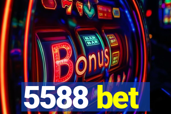 5588 bet